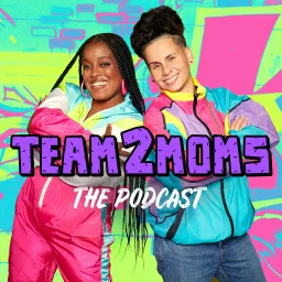 Team2Moms: The Podcast artwork