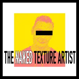 The Naked Texture Artist Podcast artwork