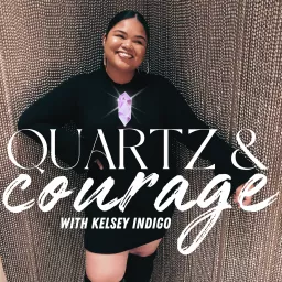 Quartz and Courage Podcast artwork