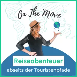 On The Move: Reiseabenteuer abseits der Touristenpfade