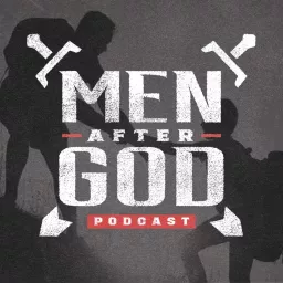 Men After God Podcast artwork