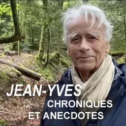 Jean-Yves, Chroniques et Anecdotes Podcast artwork