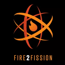 Fire2Fission Podcast artwork