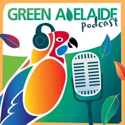 Green Adelaide Podcast artwork