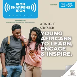 Iron Sharpens Iron is a podcast powered by Nestlé Needs Youth and Youth Connekt Africa