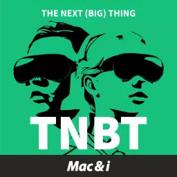 TNBT – Der Podcast zu Apple Vision Pro von Mac & i artwork