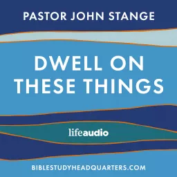 Dwell On These Things