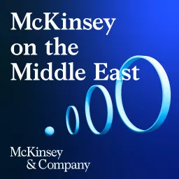 McKinsey on the Middle East Podcast artwork
