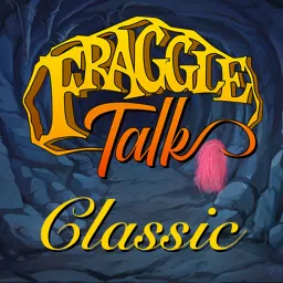 Fraggle Talk: The Unofficial Fraggle Rock Podcast artwork
