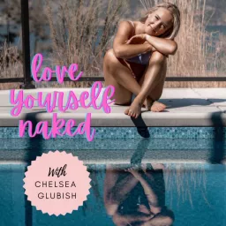 Love Yourself Naked Podcast artwork
