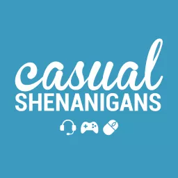 Casual Shenanigans Gaming Podcast artwork