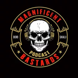 The Magnificent Bastards Podcast artwork