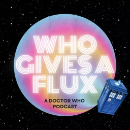 Who Gives A Flux Podcast artwork
