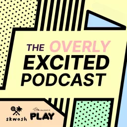 The Overly Excited Podcast artwork