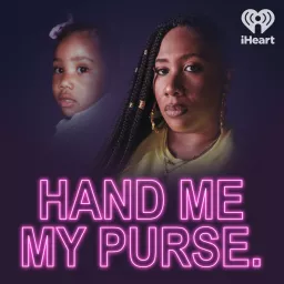 Hand Me My Purse. Podcast artwork