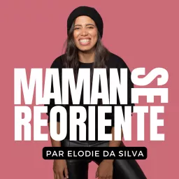 Maman se réoriente Podcast artwork