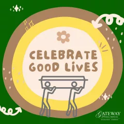 Celebrate Good Lives: The Podcast artwork