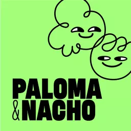 Paloma y Nacho Podcast artwork