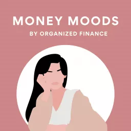 Money Moods by Organized Finance Podcast artwork