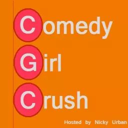 Comedy Girl Crush Podcast artwork