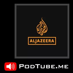 Al Jazeera English - Podcast Addict