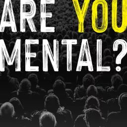 Are You Mental? Podcast artwork