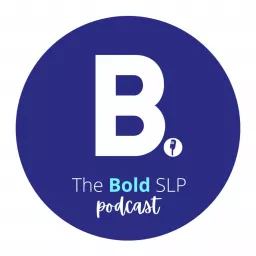 The Bold SLP Podcast