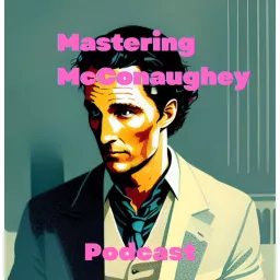 Mastering McConaughey Podcast artwork