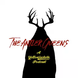 The Antler Queens: A Yellowjackets Pod Podcast artwork