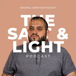 The Salt and Light Podcast artwork