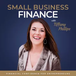 SMALL BUSINESS FINANCE– Business Tax, Financial Basics, Money Mindset, Tax Deductions Podcast artwork