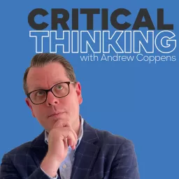 Critical Thinking with Andrew Coppens