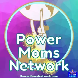 Power Moms Network All Shows Feed Podcast artwork
