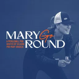 Marygoround, A Pickleball Podcast Hosted by Mary Brascia