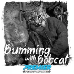 Bumming with Bobcat Podcast artwork
