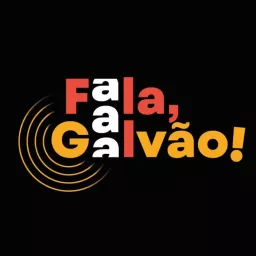 Fala, Galvão!