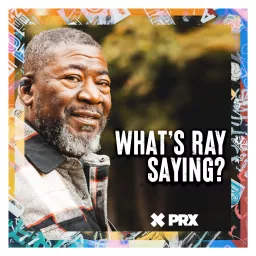 What's Ray Saying? Podcast artwork