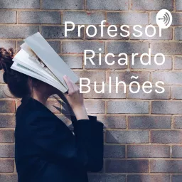 Professor Ricardo Bulhões Podcast artwork
