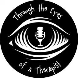 Through the Eyes of a Therapist Podcast