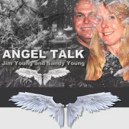 Angel Talk with Jim Young and Sandy Young Podcast artwork