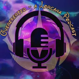 Overexerted - A Disney Lorcana Podcast artwork