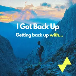 I Got Back Up: Getting back up with... Podcast artwork
