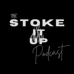 the STOKE IT UP podcast artwork