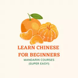 Learn Chinese for Beginners (Mandarin Course, Super Easy!) Charlotte Mandarin Chinese Podcast artwork