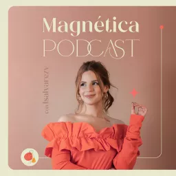Magnética Podcast artwork