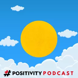 The #POSITIVITY Podcast artwork