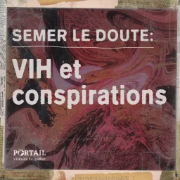 Semer le doute : VIH et Conspirations