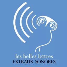 Les Belles Lettres : extraits sonores Podcast artwork