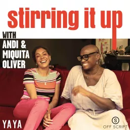 Stirring it up with Andi and Miquita Oliver Podcast artwork