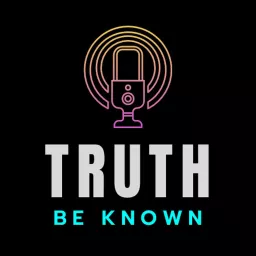 Truth Be Known Podcast artwork